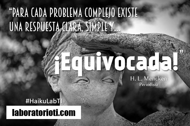 El Haiku: Para cada problema complejo existe una respuesta clara, sencilla  y...